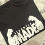 Struggle Made Unisex Shirt