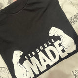 Struggle Made Unisex Shirt
