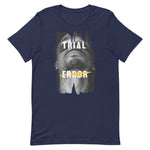 Trial and Error Unisex Tee